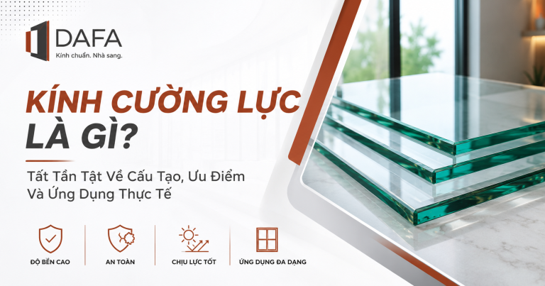 Kính Cường Lực Là Gì? Tất Tần Tật Về Cấu Tạo, Ưu Điểm Và Ứng Dụng Thực Tế